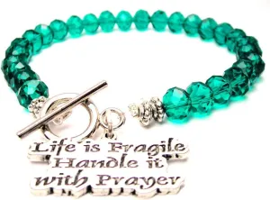 Life is Fragile Handle It with Prayer Crystal Toggle Bracelet in Emerald Green